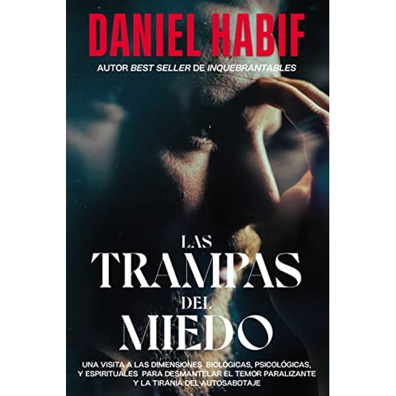 Pre-Owned Las Trampas del Miedo: Una Visita a Las Dimensiones Biológicas, Psicológicas Y Espirituales Para Desmantelar El Temor Paralizante Y La Tiraní (Paperback) 1400223512 9781400223510
