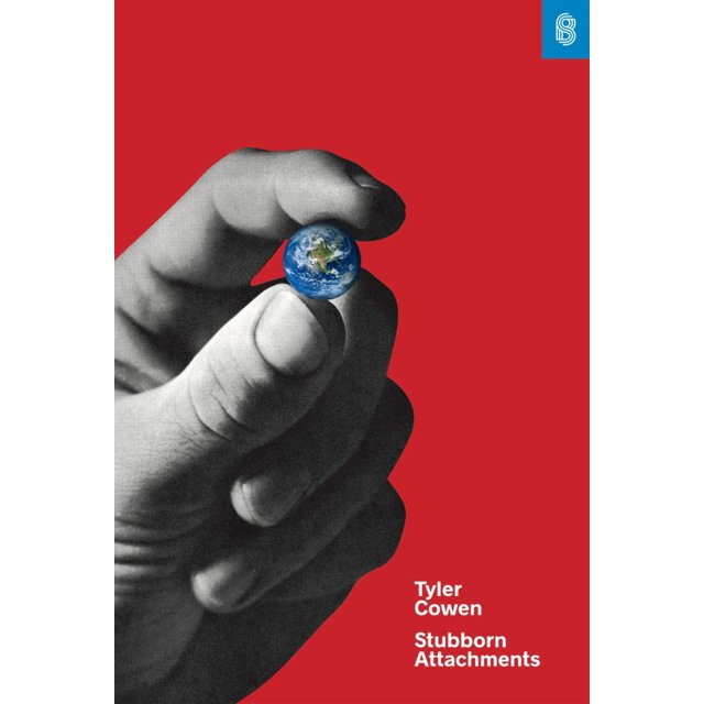 Stubborn Attachements : une Vision pour une Société de... Couverture Rigide 2018 par Tyler Cowen