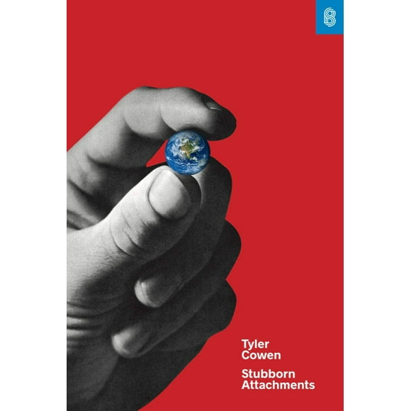 Stubborn Attachments: A Vision for a Society of ... HARDCOVER 2018 by Tyler Cowen