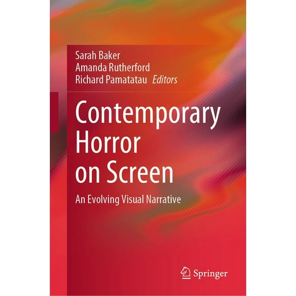 Contemporary Horror on Screen: An Evolving Visual Narrative, (Hardcover)