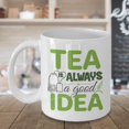 thumbnail image 3 of Tea Is Always A Good Idea Ceramic Coffee & Tea Gift Mug, Décor, Cute Drink Container, Accessories, Party Things, And The Best Drinking Cup Gifts For Tea Lover, Tea Addict Or Tea Drinker Men & Women, 3 of 4