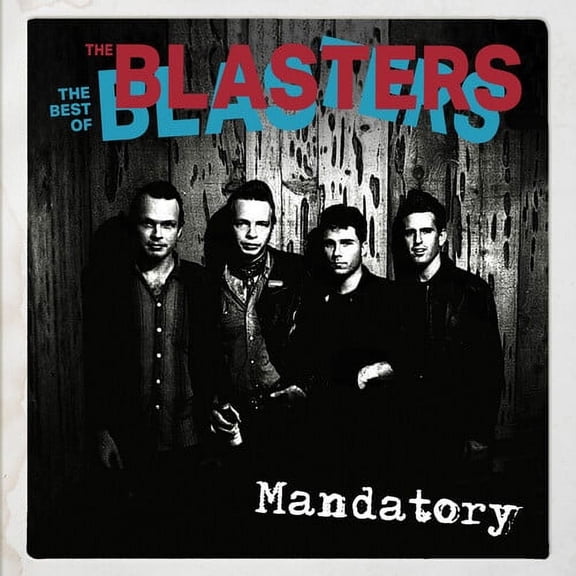 The Blasters - Mandatory: The Best Of The Blasters - Music & Performance - CD