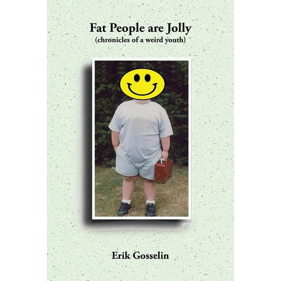 Fat People 1 Fat People are Jolly: (chronicles of a weird youth), (Paperback)