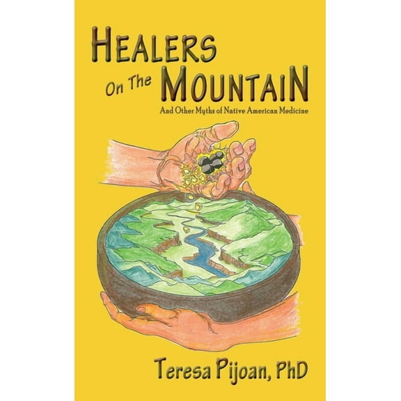Healers on the Mountain: And Other Myths of Native American Medicine, (Hardcover)