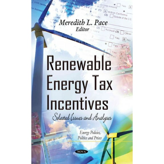 Renewable Energy Tax Incentives : Selected Issues and Analyses