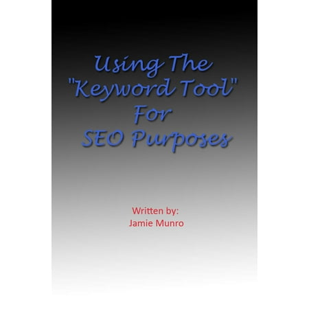 Using The Keyword Tool For SEO Purposes - eBook