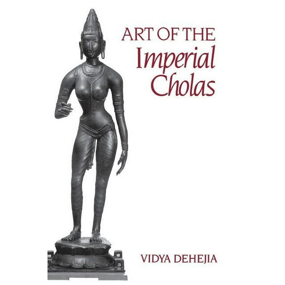 George B. Pegram Lecture Series Art of the Imperial Cholas, (Hardcover)