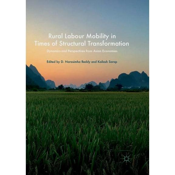 Rural Labour Mobility in Times of Structural Transformation: Dynamics and Perspectives from Asian Economies, (Paperback)