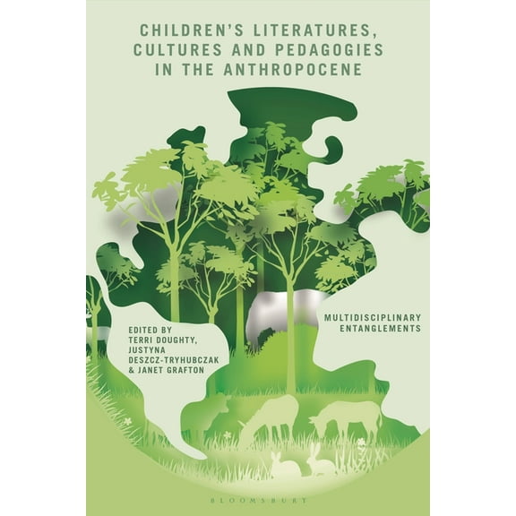 Children's Literatures, Cultures, and Pedagogies in the Anthropocene: Multidisciplinary Entanglements, (Hardcover)