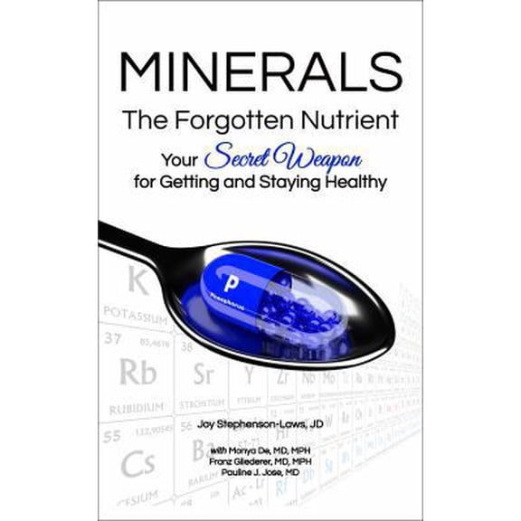 Pre-Owned Minerals - The Forgotten Nutrient: Your Secret Weapon for Getting and Staying Healthy (Paperback) 0997829125 9780997829129