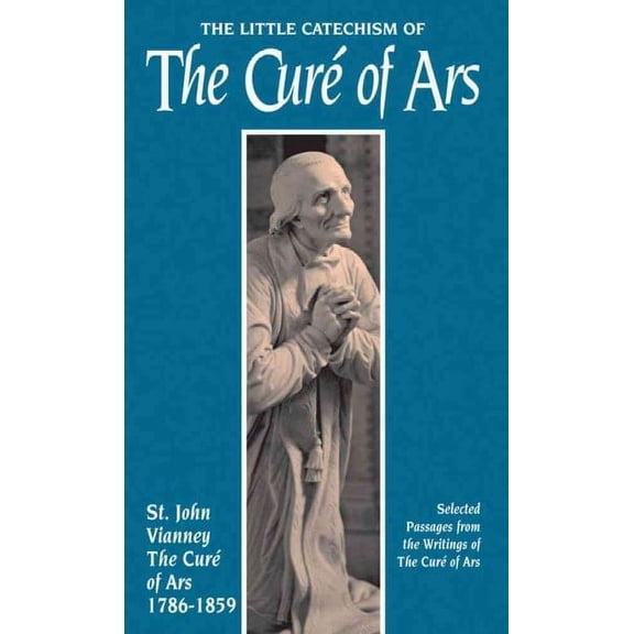 The Little Catechism of The Cure of Ars (Paperback)