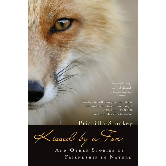 Kissed by a Fox: And Other Stories of Friendship in Nature, (Paperback)