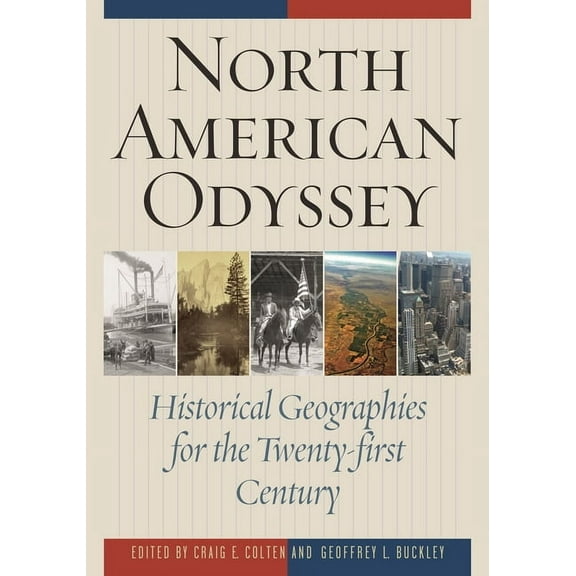 North American Odyssey: Historical Geographies for the Twenty-first Century, (Hardcover)
