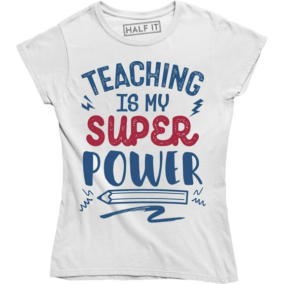 Teaching Is My Super Power - Cool Comic Teacher Women's Gift T-Shirt