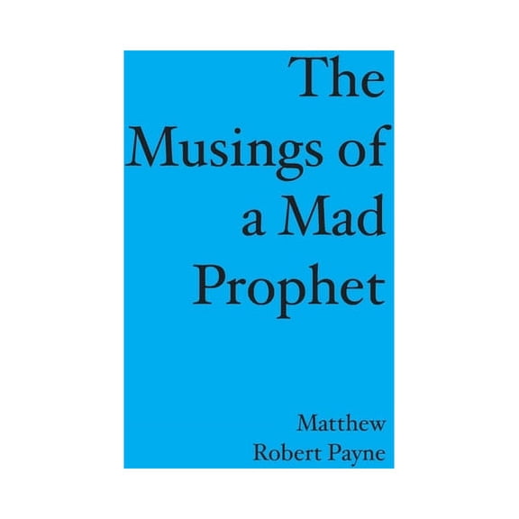 The Musings of a Mad Prophet (Paperback)