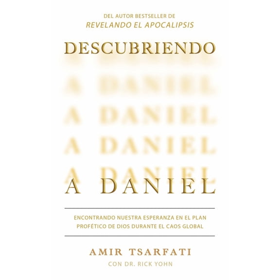 Descubriendo a Daniel. Encontrando Nuestra Esperanza en el Plan Profético de Dios Durante el Caos Global / Discovering Daniel (Paperback)