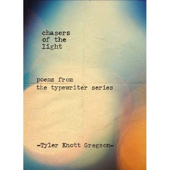 Chasers of the Light: Poems from the Typewriter Series, (Hardcover)
