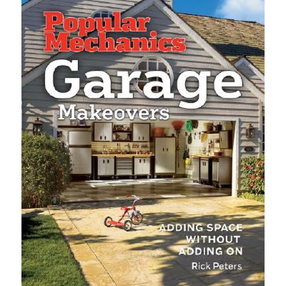 Pre-Owned Garage Makeovers: Adding Space Without Adding on (Paperback) 1588165132 9781588165138