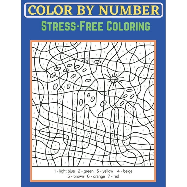 Download Color By Number Stress Free Coloring An Adult Color By Numbers Book Activity Coloring Book For Adults Relaxation And Stress Relief Adult Color By Number Coloring Books Paperback Walmart Com Walmart Com