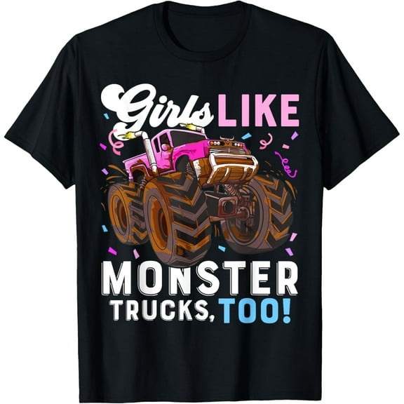 Cute Monster Truck Girls Like Monster Trucks Too T-Shirt
