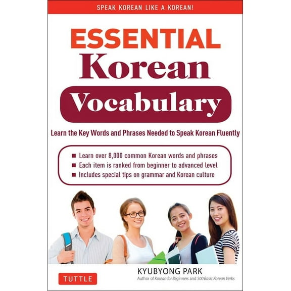 Essential Korean Vocabulary: Learn the Key Words and Phrases Needed to Speak Korean Fluently, (Paperback)