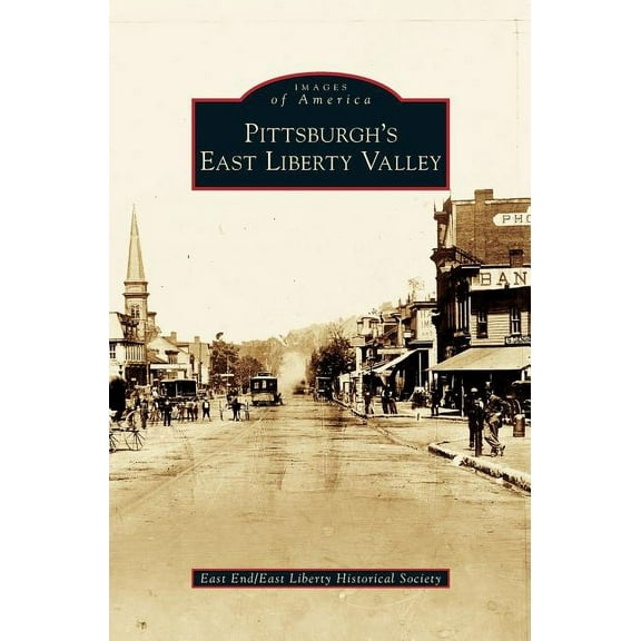 Pittsburgh's East Liberty Valley, (Hardcover)