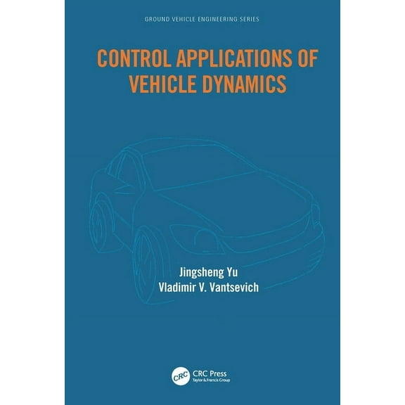 Ground Vehicle Engineering Control Applications of Vehicle Dynamics, (Hardcover)