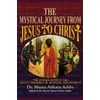 The Mystical Journey From Jesus to Christ [Paperback - Used]