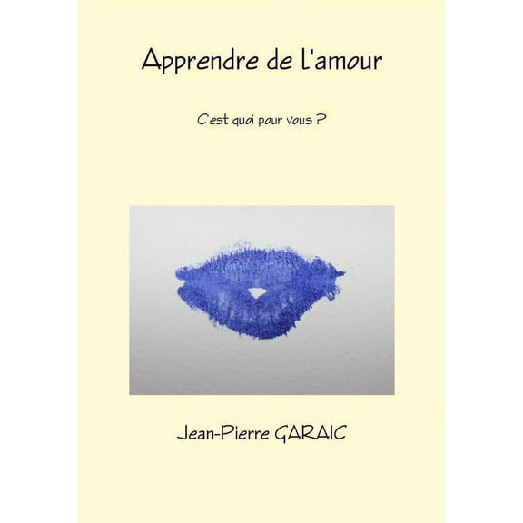 Apprendre de l'amour, c'est quoi pour vous ?, (Paperback)