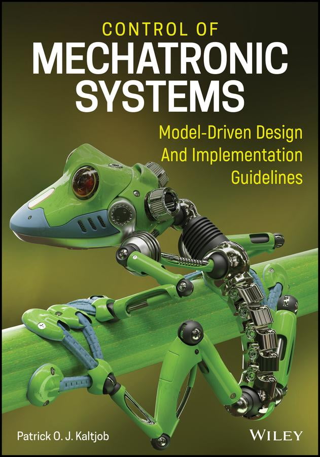 Control of Mechatronic Systems: Model-Driven Design and Implementation ...