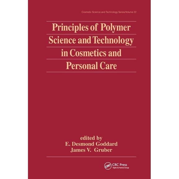 Cosmetic Science and Technology Principles of Polymer Science and Technology in Cosmetics and Personal Care, Book 22, (Hardcover)
