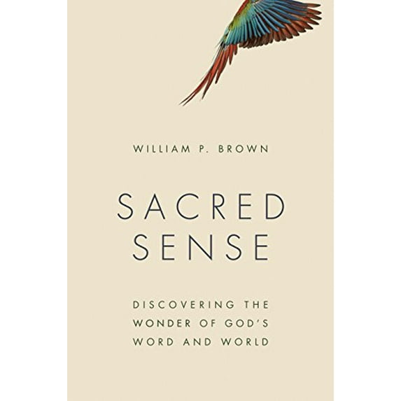 Pre-Owned Sacred Sense: Discovering the Wonder of God's Word and World (Paperback) 0802872212 9780802872210
