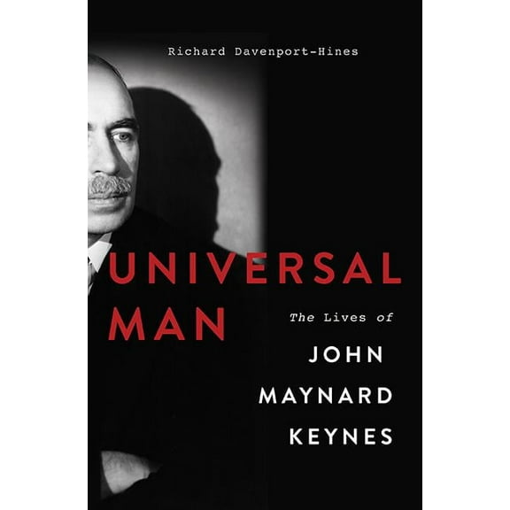 Universal Man : The Lives of John Maynard Keynes (Hardcover)