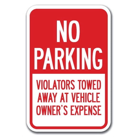 No Parking Violators Will Be Towed Away At Vehicle Owner's Expense Sign 12" x 18" Heavy Gauge Aluminum Signs