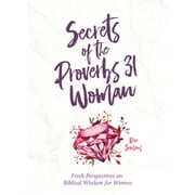 Pre-Owned Secrets of the Proverbs 31 Woman: A Devotional for Women (Paperback 9781643528823) by Rae Simons