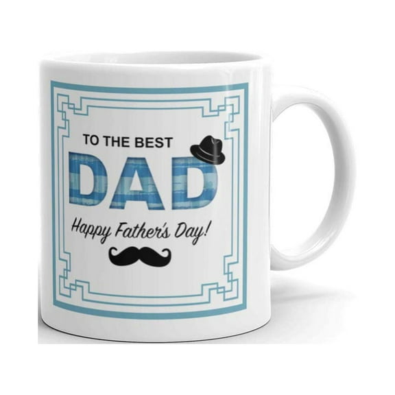 To The Best Dad Happy Father's Day Coffee Tea Ceramic Mug Office Work Cup Gift 11 oz