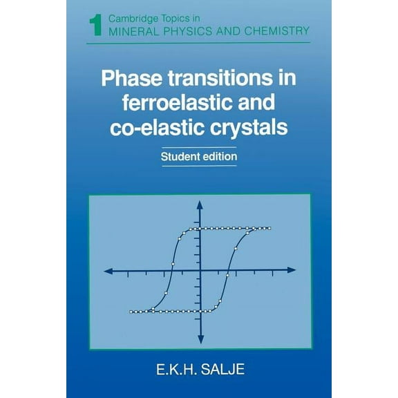 Cambridge Topics in Mineral Physics and  Phase Transitions in Ferroelastic and Co-Elastic Crystals: An Introduction for Mineralogists, Material Scientists and Ps, Book 1, (Paperback)
