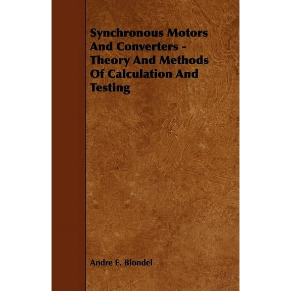 Synchronous Motors And Converters - Theory And Methods Of Calculation And Testing (Paperback)