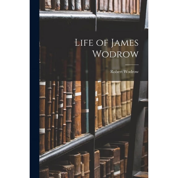 Life of James Wodrow (Paperback)