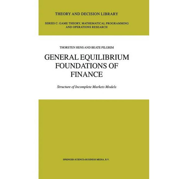 Theory and Decision Library C General Equilibrium Foundations of Finance: Structure of Incomplete Markets Models, Book 33, (Paperback)