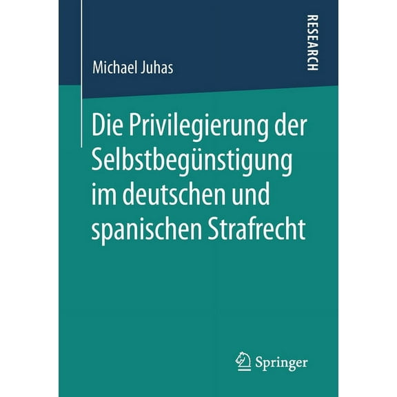 Die Privilegierung Der SelbstbegÃ¼nstigung Im Deutschen Und Spanischen Strafrecht, (Paperback)