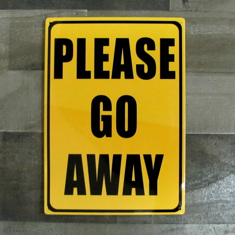 Novelty Please Go Away Metal 8x12 Warning Sign Funny Garage Man Cave Wall Decor Novelty Please Go Away Metal 8x12 Warning Sign Funny Garage Man Cave Wall Decor