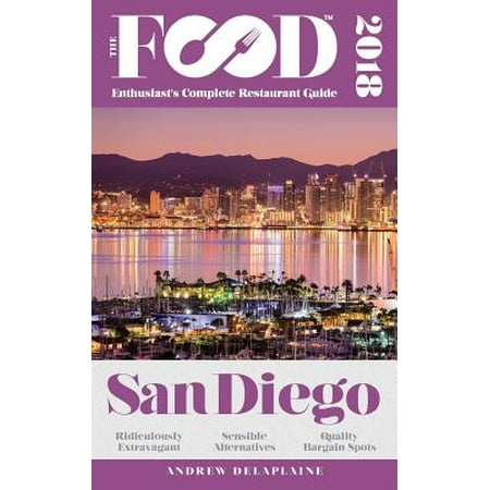 San Diego - 2018 - The Food Enthusiast's Complete Restaurant