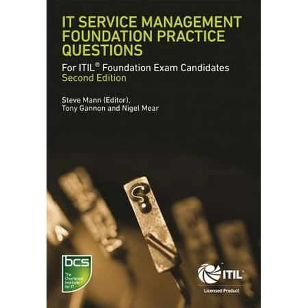 IT Service Management Foundation Practice Questions: For ITIL Foundation Exam candidates -