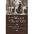 thumbnail image 2 of Pre-Owned In the Wake of Slavery: Civil War, Civil Rights, and the Reconstruction of Southern Law (Hardcover) 0275989720 9780275989729, 2 of 2