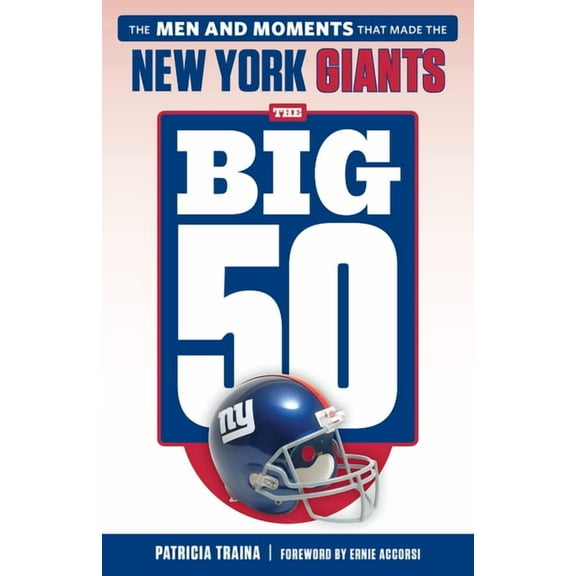 Big 50 The Big 50: New York Giants: The Men and Moments That Made the New York Giants, (Paperback)