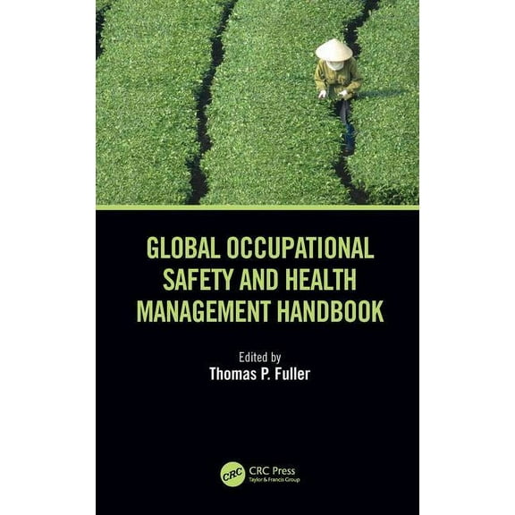 Global Occupational Safety and Health Management Handbook, (Hardcover)