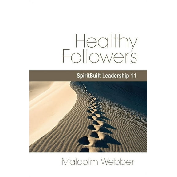 Healthy Followers: SpiritBuilt Leadership 11 (Paperback)