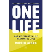 One Life : How We Forgot to Live Meaningful Lives (Paperback)