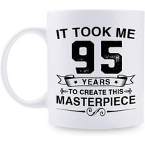 Funny 95th Birthday Gifts for Women Men - It Took Me 95 Years To Create This Masterpiece Mug - 95 Year Old Present Ideas for Mom, Dad, Wife, Sister, Grandma, Friends, Coworkers - 11 oz Coffee Mug